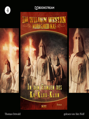 cover image of In den Fängen des Ku-Klux-Klan--Im Wilden Westen Nordamerikas, Folge 4 (Ungekürzt)